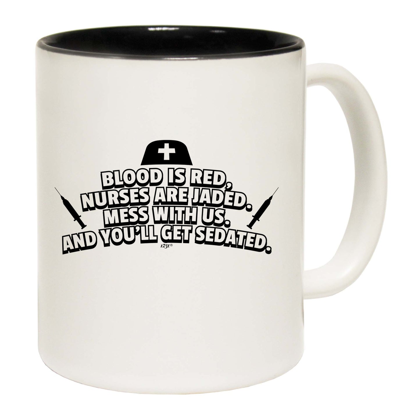 Blood Is Red Nurses Are Jaded - Funny Coffee Mug