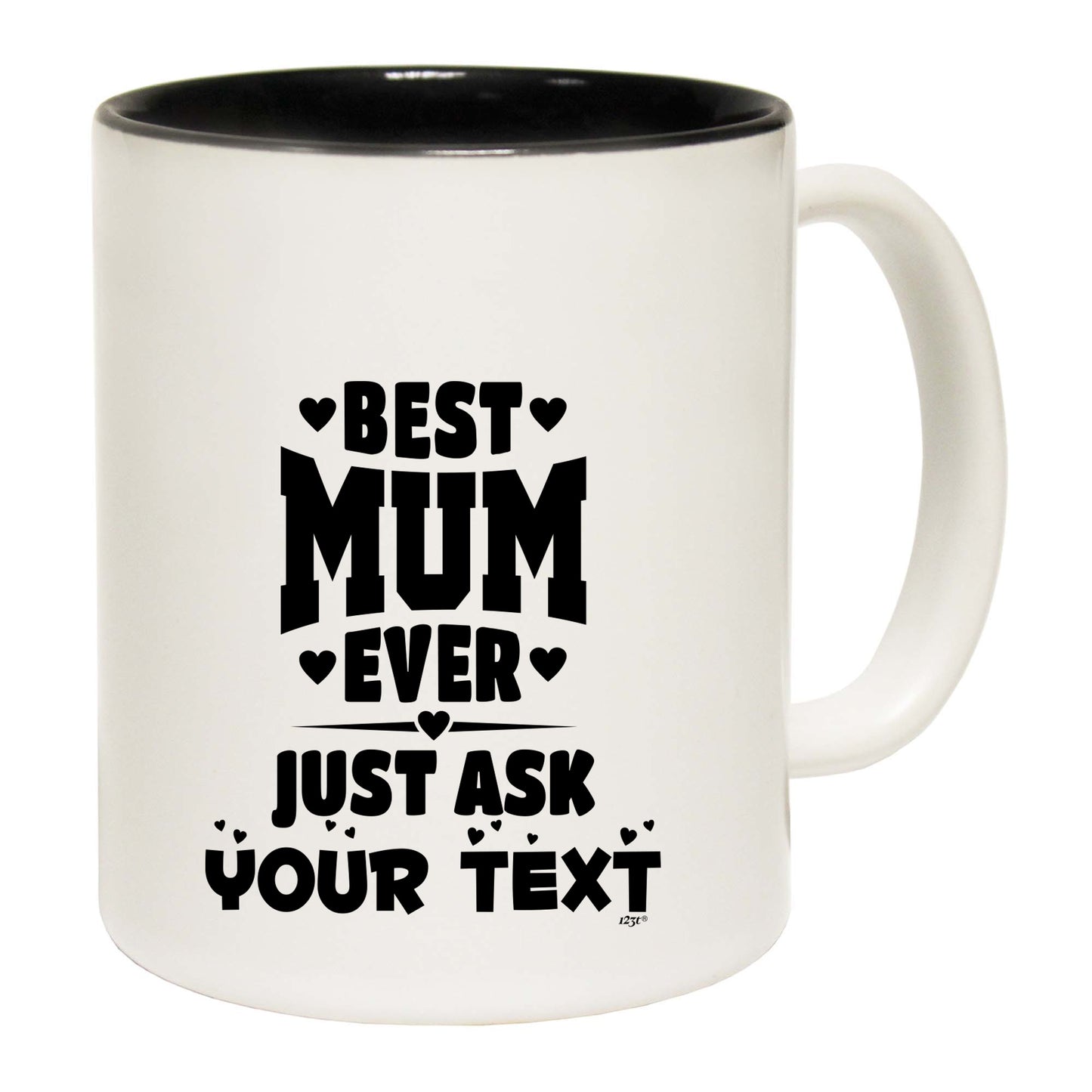 Best Mum Ever Just Ask Your Text Personalised - Funny Coffee Mug