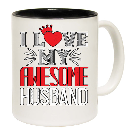 I Love My Awesome Husband Valentine - Funny Coffee Mug