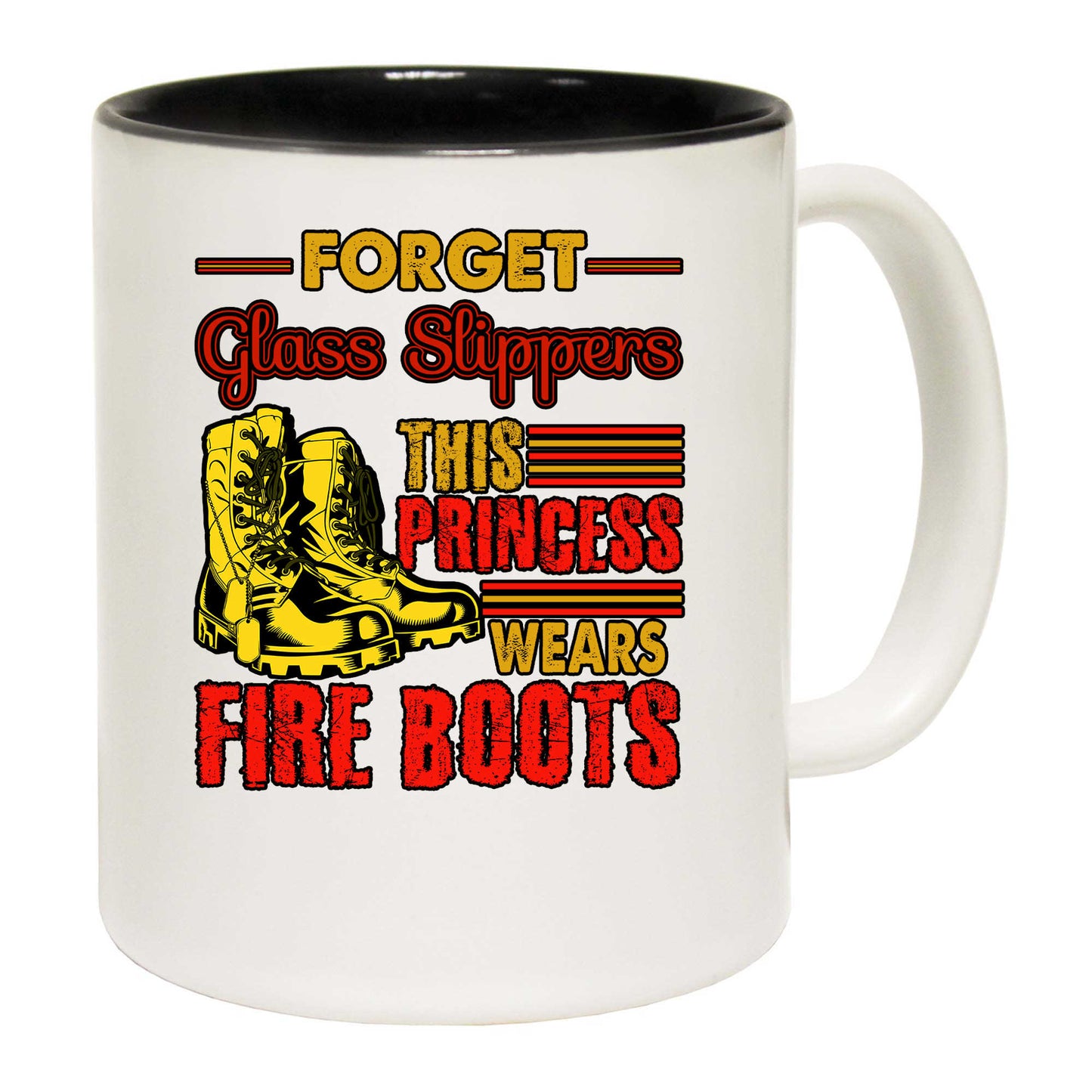 Forget Glass Slippers This Princess Wears Fire Boots Firefighter - Funny Coffee Mug