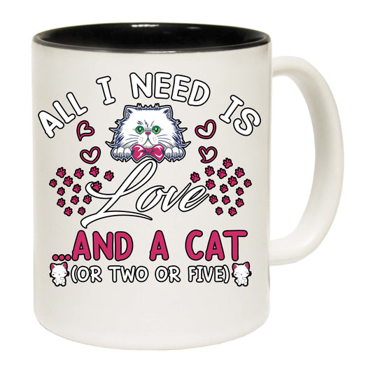 All I Need Is Love And A Cat Kitten Pussy Cats - Funny Coffee Mug