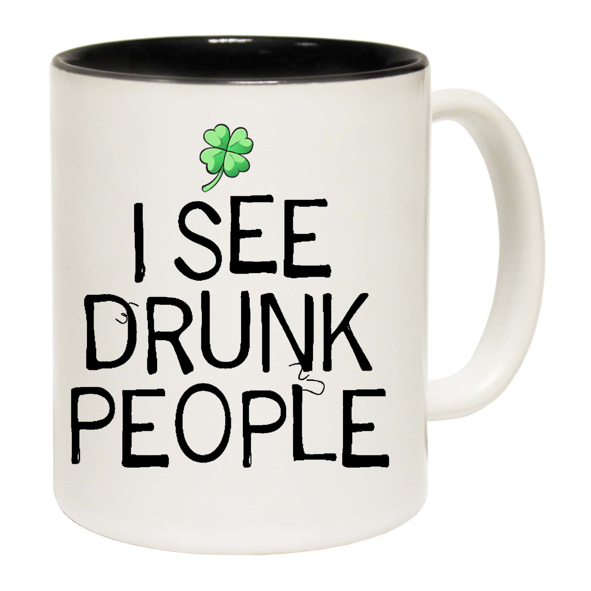 I See Drunk People Irish St Patricks Day  - Funny Coffee Mug