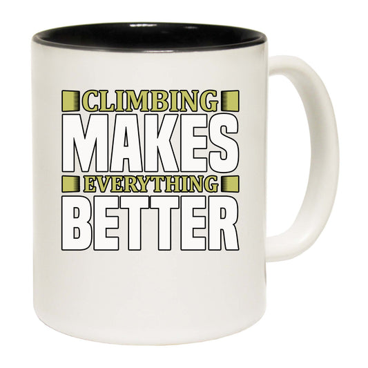 Climbing Makes Everything Better Rock - Funny Coffee Mug