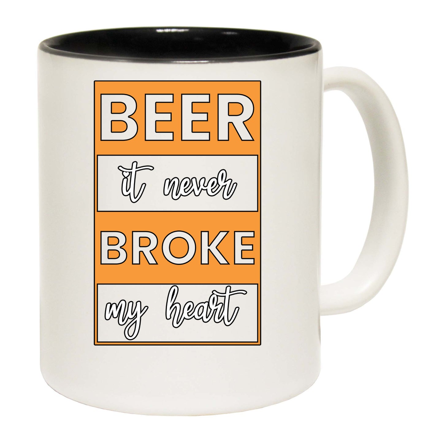 Beer It Never Broke My Heart Alcohol - Funny Coffee Mug