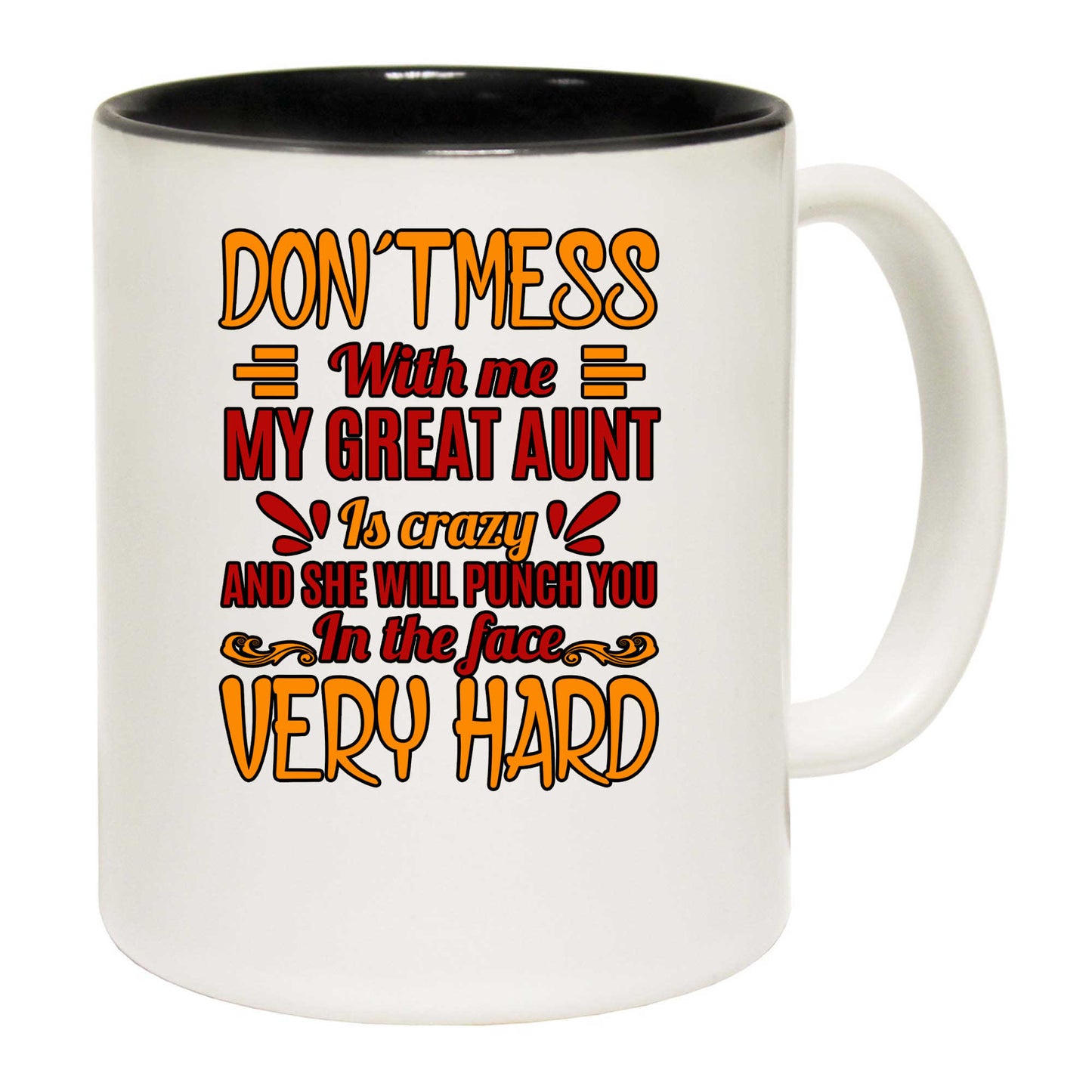 Dont Mess With Me My Great Aunt - Funny Coffee Mug