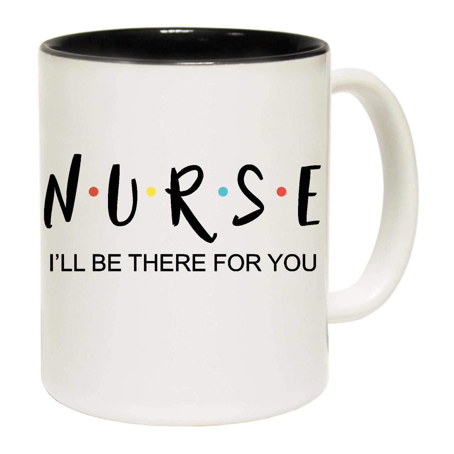 Nurse Ill Be There For You Rn Nurses - Funny Coffee Mug