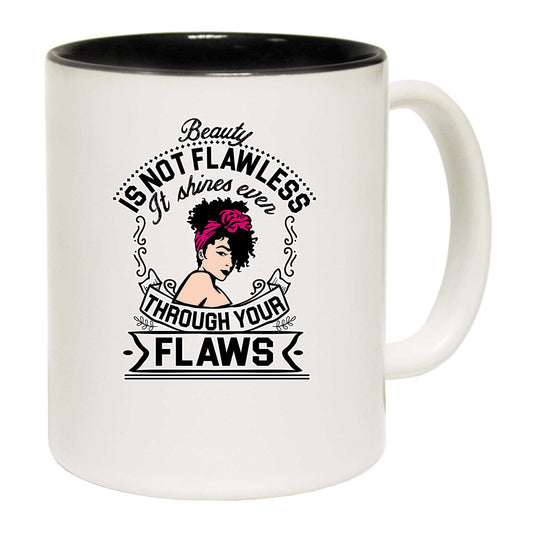 Beauty Is Not Flawless It Shines - Funny Coffee Mug