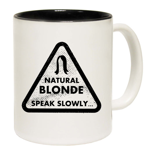 Natural Blonde Speak Slowly - Funny Coffee Mug