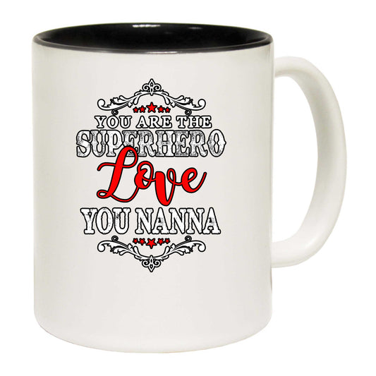 Nanna You Are The Superhero  Grandmother Nana - Funny Coffee Mug