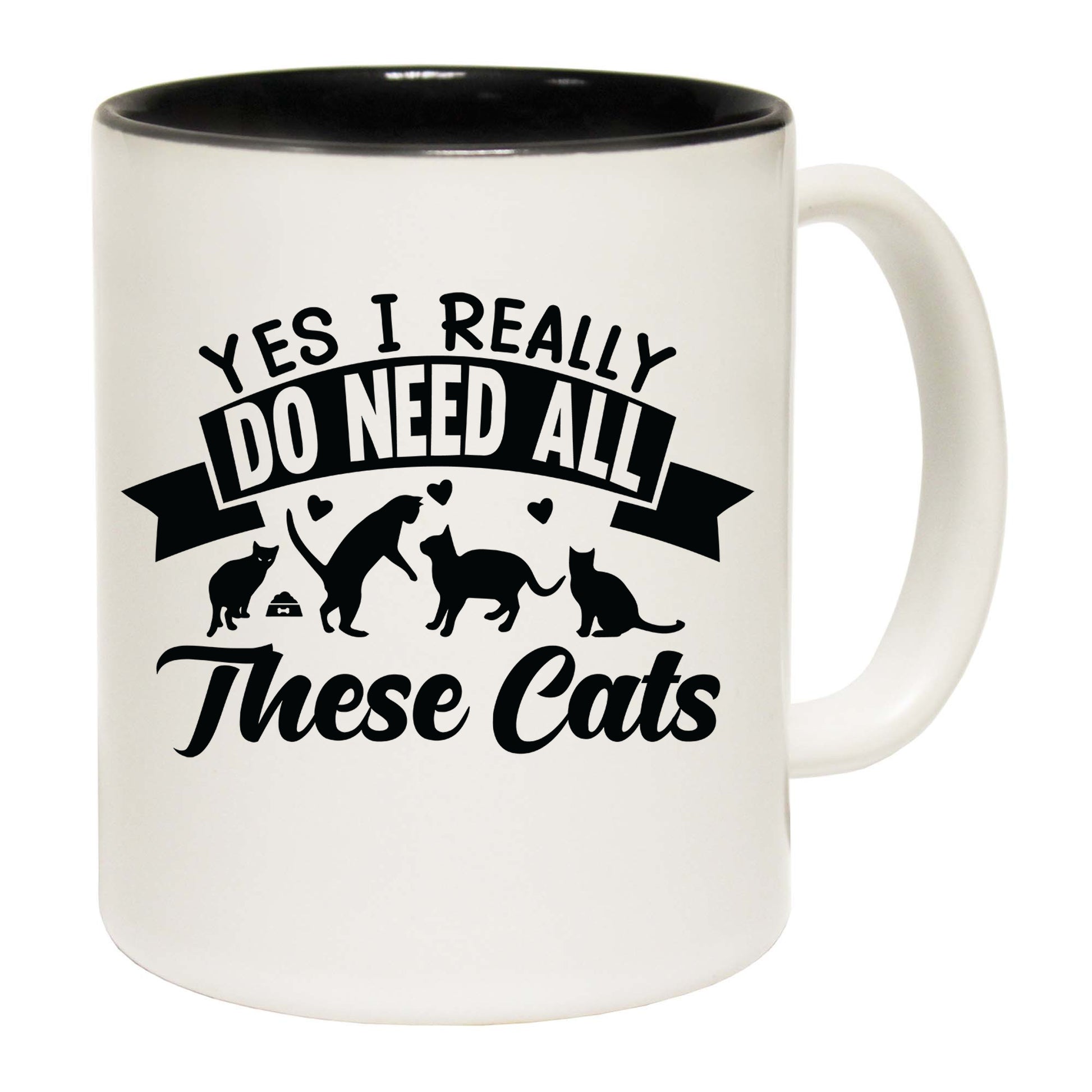 Yes I Really Do Need All These Cats Kitten Pussy Cat - Funny Coffee Mug