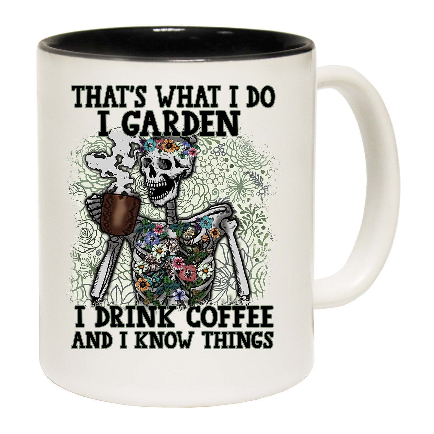 Thats What I Do Garden Drink Coffee Skull - Funny Coffee Mug