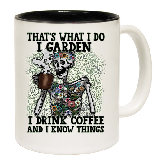 Thats What I Do Garden Drink Coffee Skull - Funny Coffee Mug