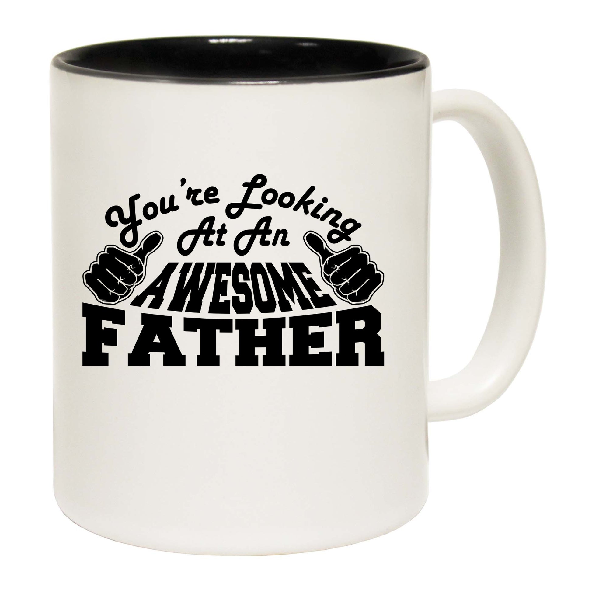 Youre Looking At An Awesome Father - Funny Coffee Mug