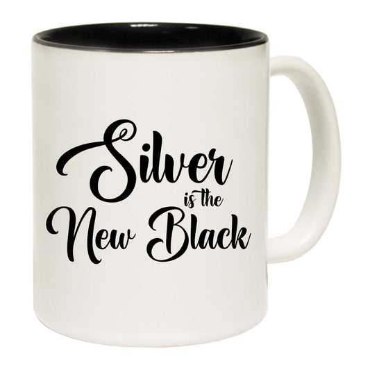 Silver Is The New Black Hair Movement - Funny Coffee Mug