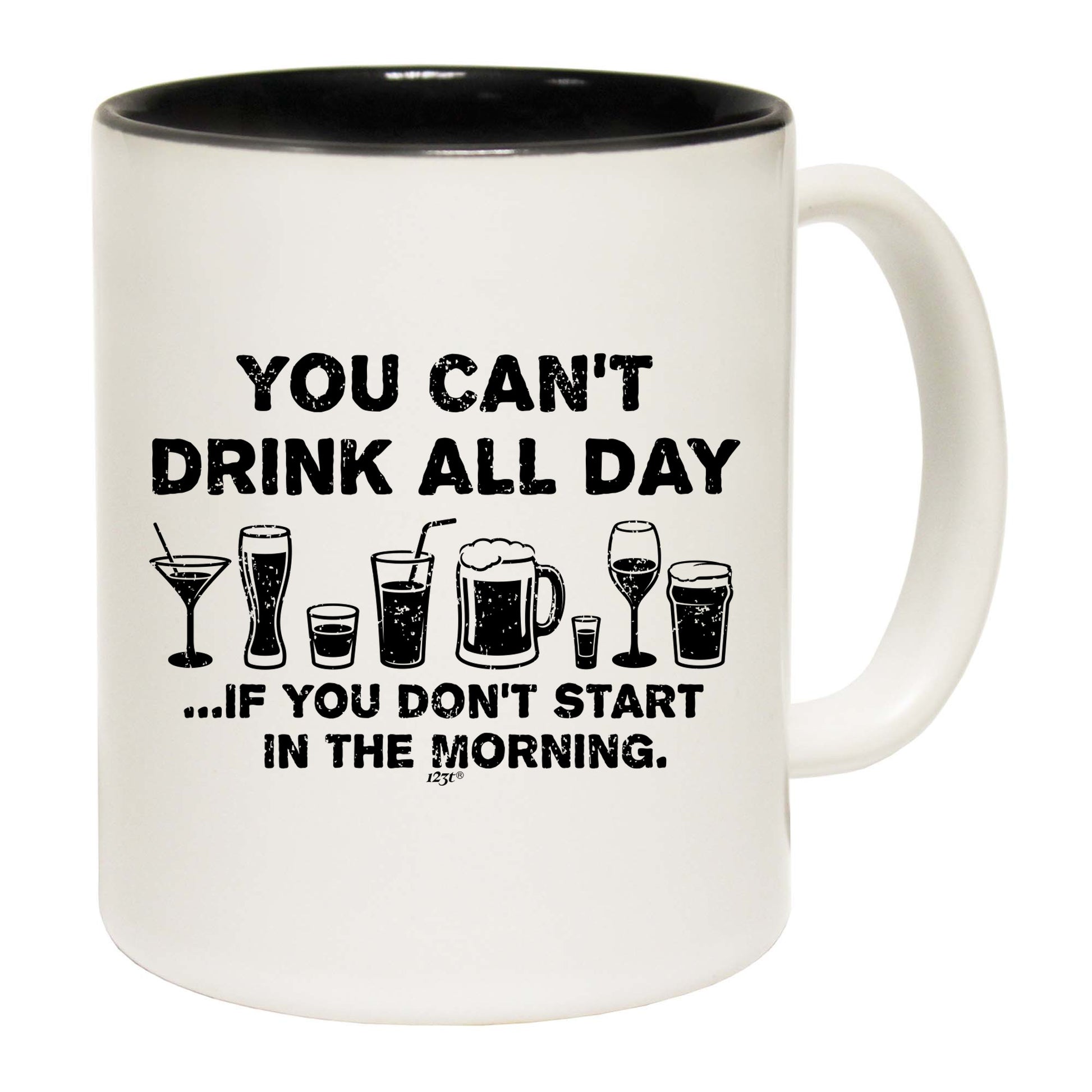 You Cant Drink All Day - Funny Coffee Mug