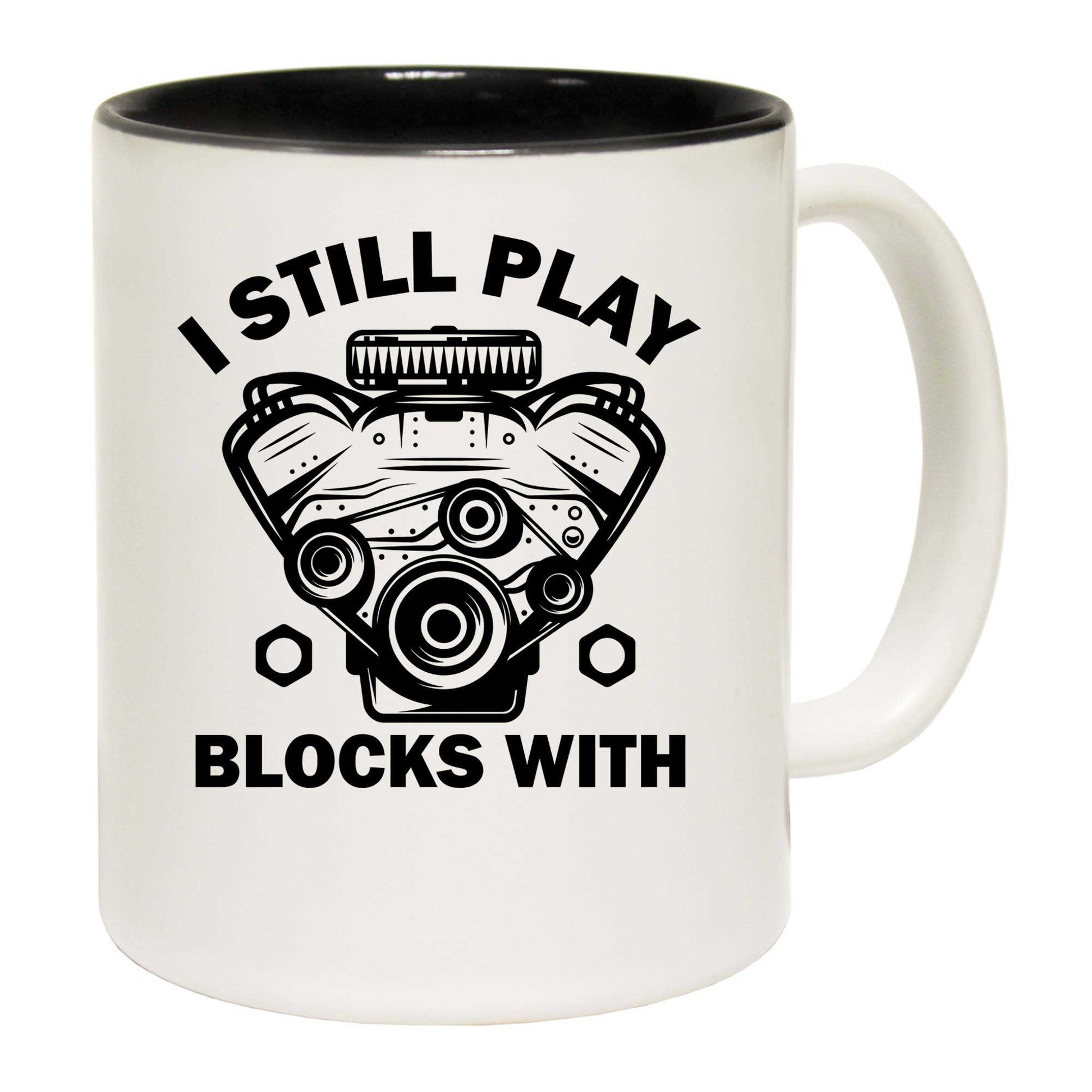 I Still Play With Blocks Engine Block Mechanic V2 - Funny Coffee Mug