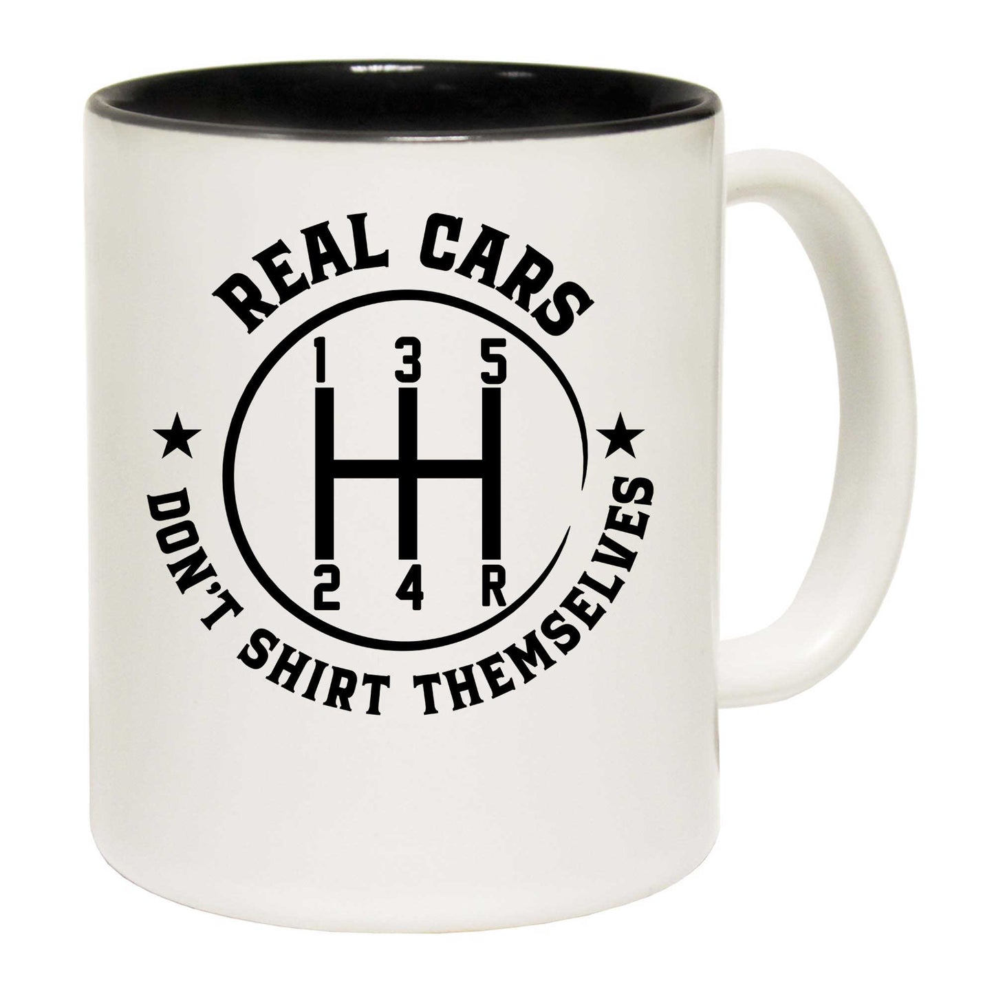 Real Cars Dont Shift Themselves - Funny Coffee Mug