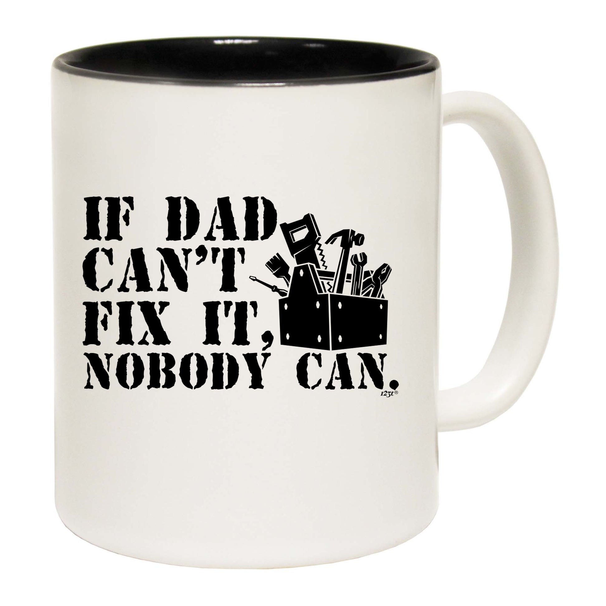 If Dad Cant Fix It Nobody Can - Funny Coffee Mug