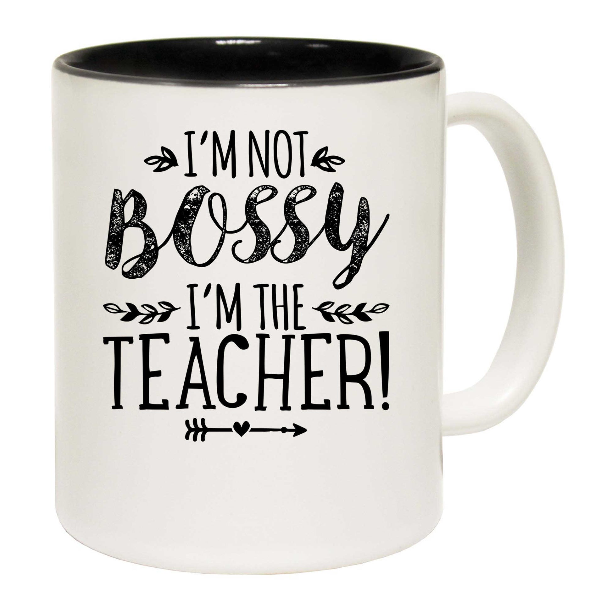 Im Not Bossy I Am The Teacher - Funny Coffee Mug