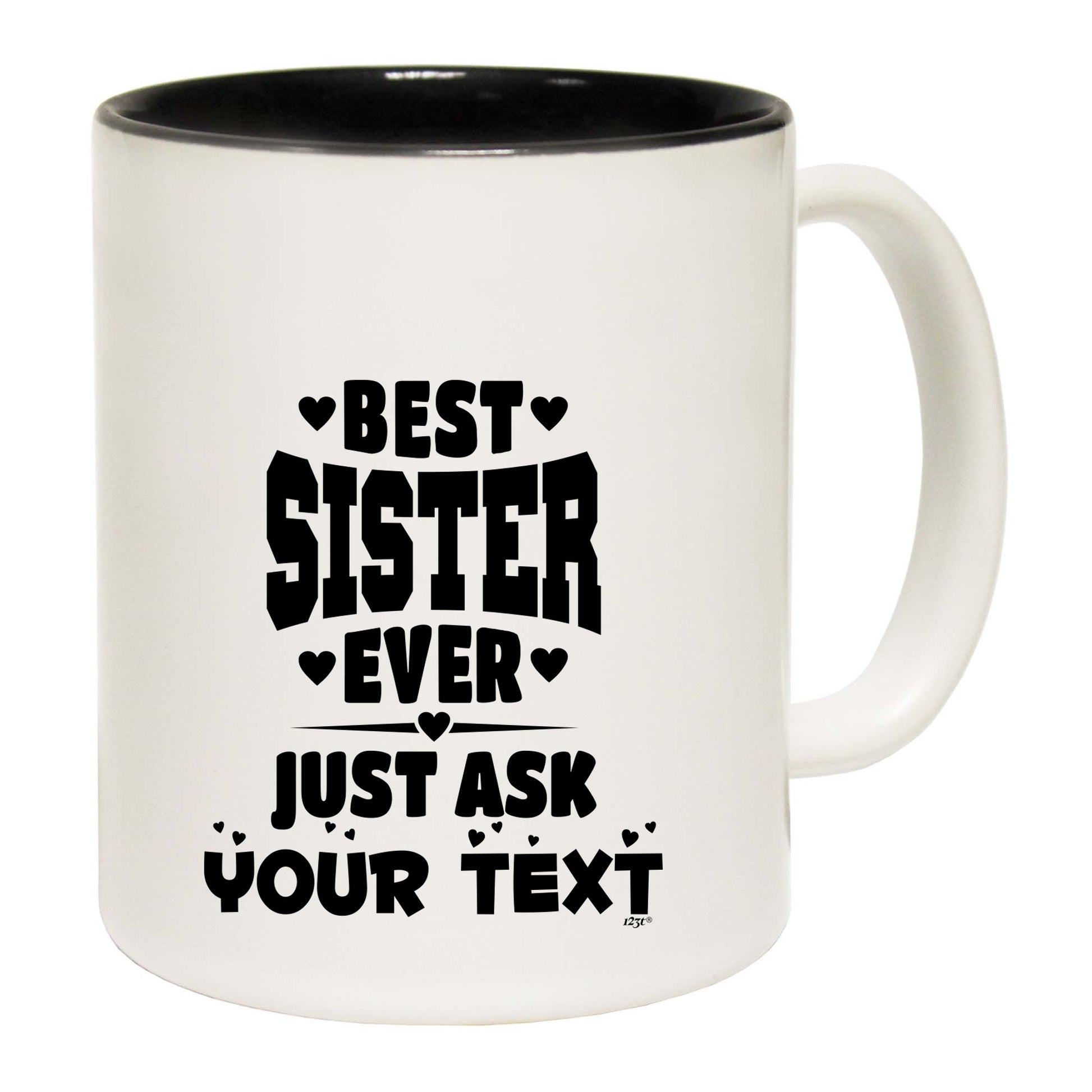 Best Sister Ever Just Ask Your Text Personalised - Funny Coffee Mug