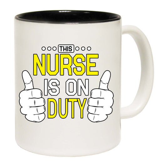 This Nurse Is On Duty - Funny Coffee Mug