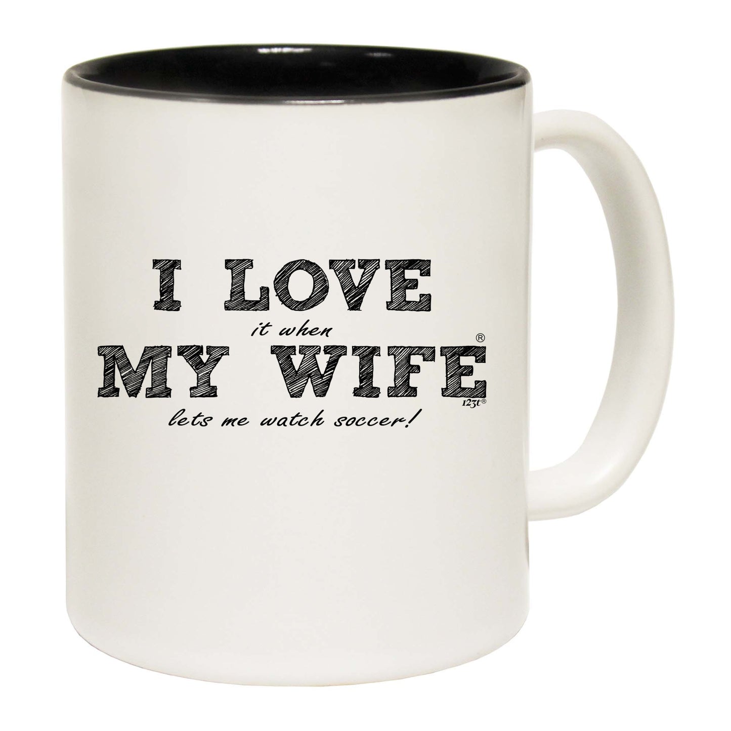 Love It When My Wife Lets Me Watch Soccer - Funny Coffee Mug