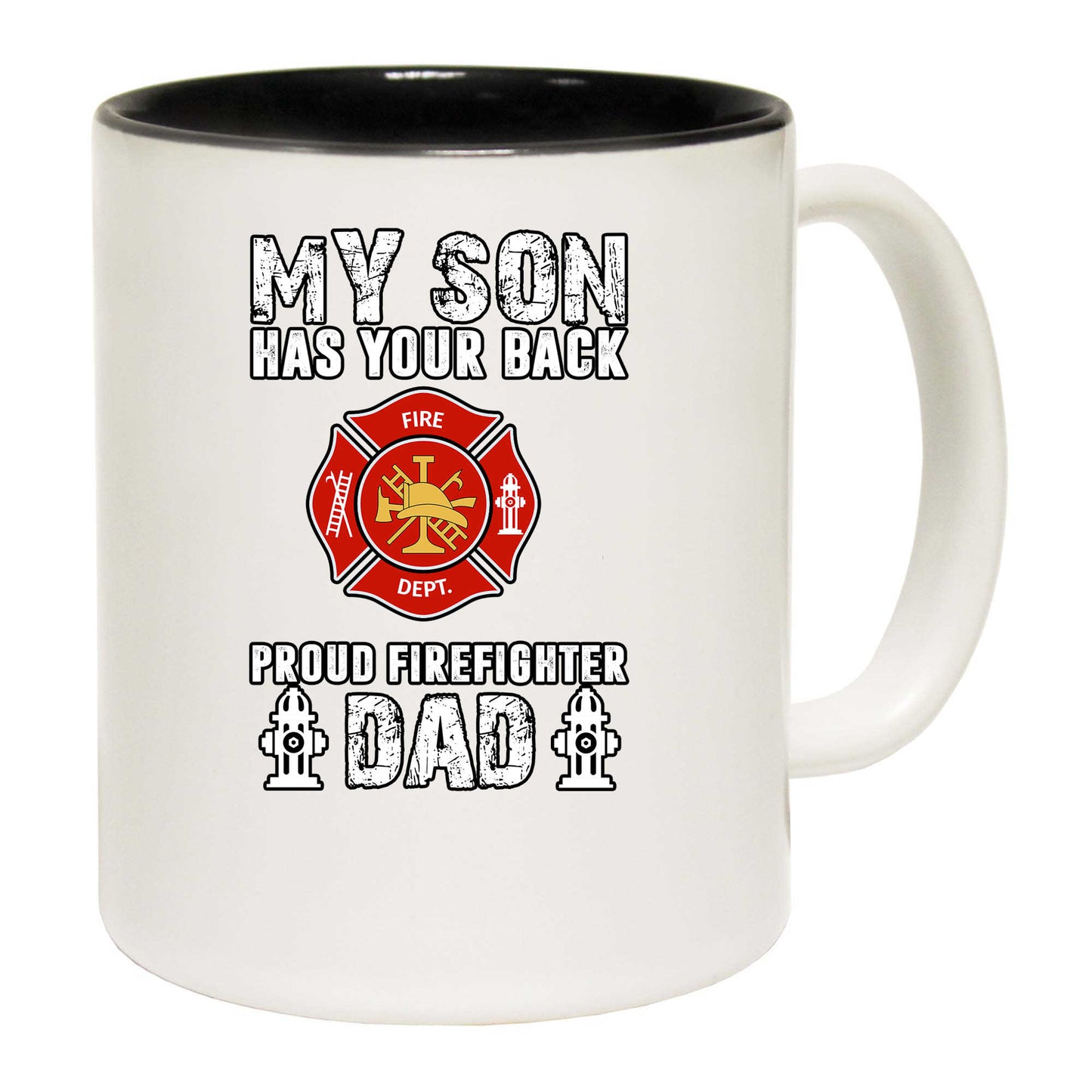 My Son Has Your Back Proud Firefighter Dad - Funny Coffee Mug