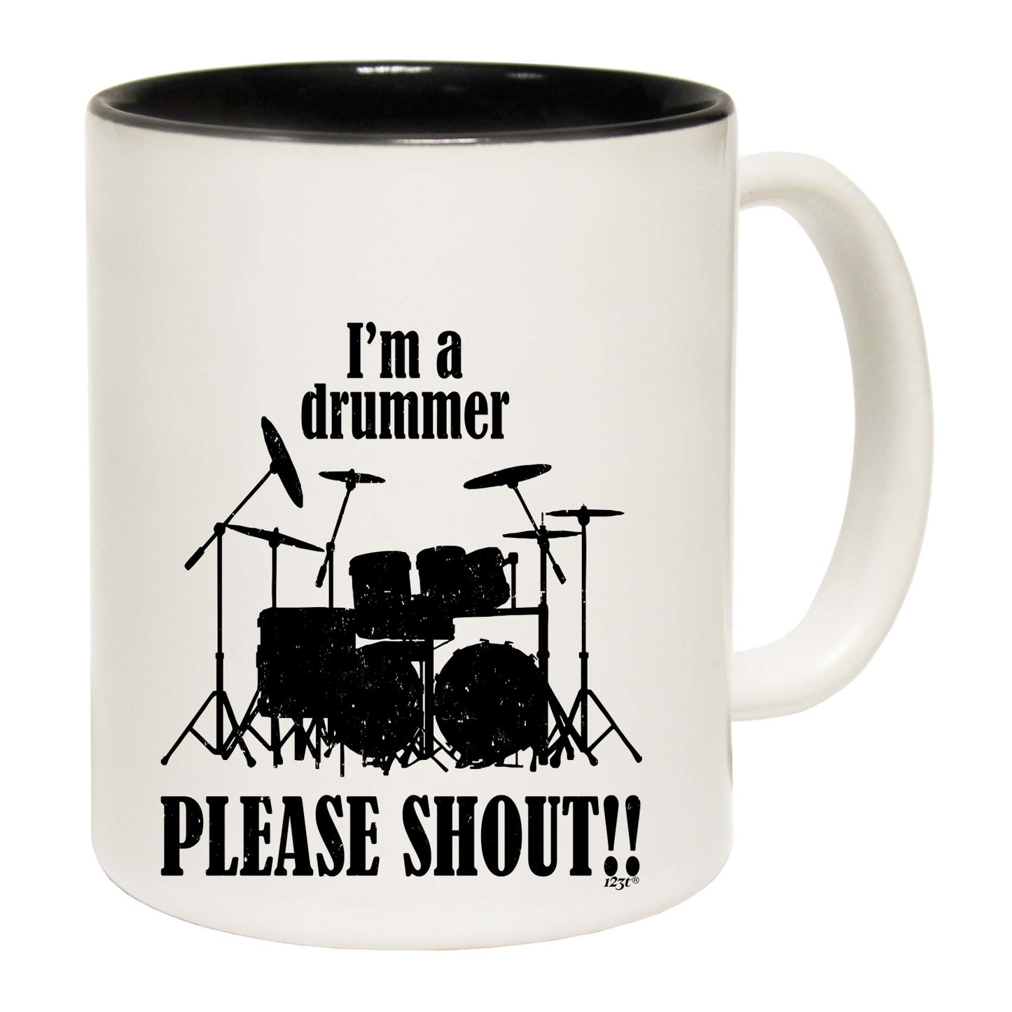 Im A Drummer Please Shout Music Drums - Funny Coffee Mug