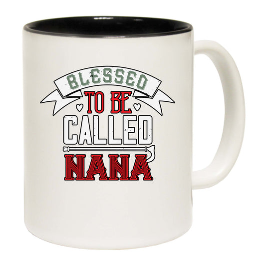 Blessed To Be Called Nana - Funny Coffee Mug