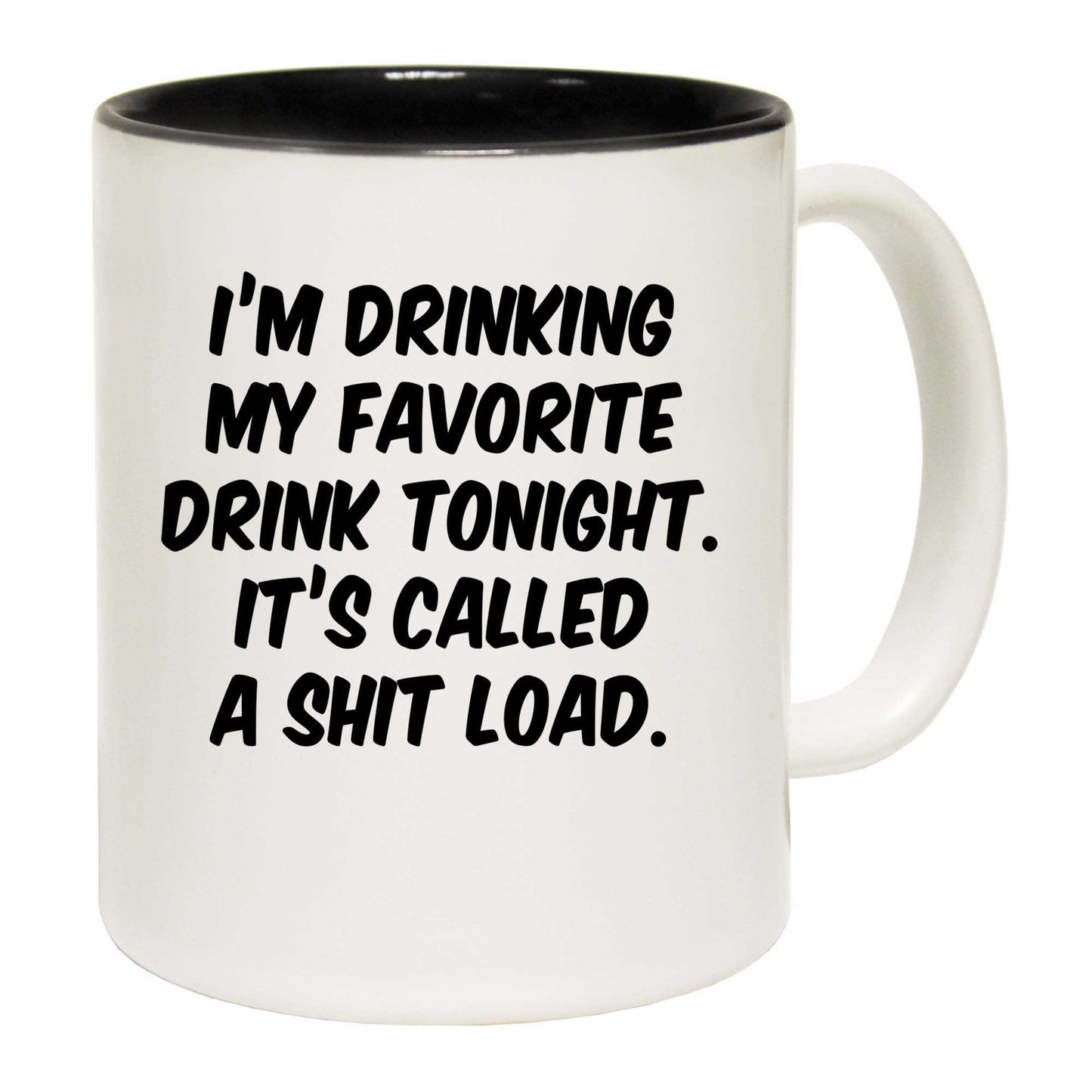 Im Drinking My Favorite Drink Tonight - Funny Coffee Mug