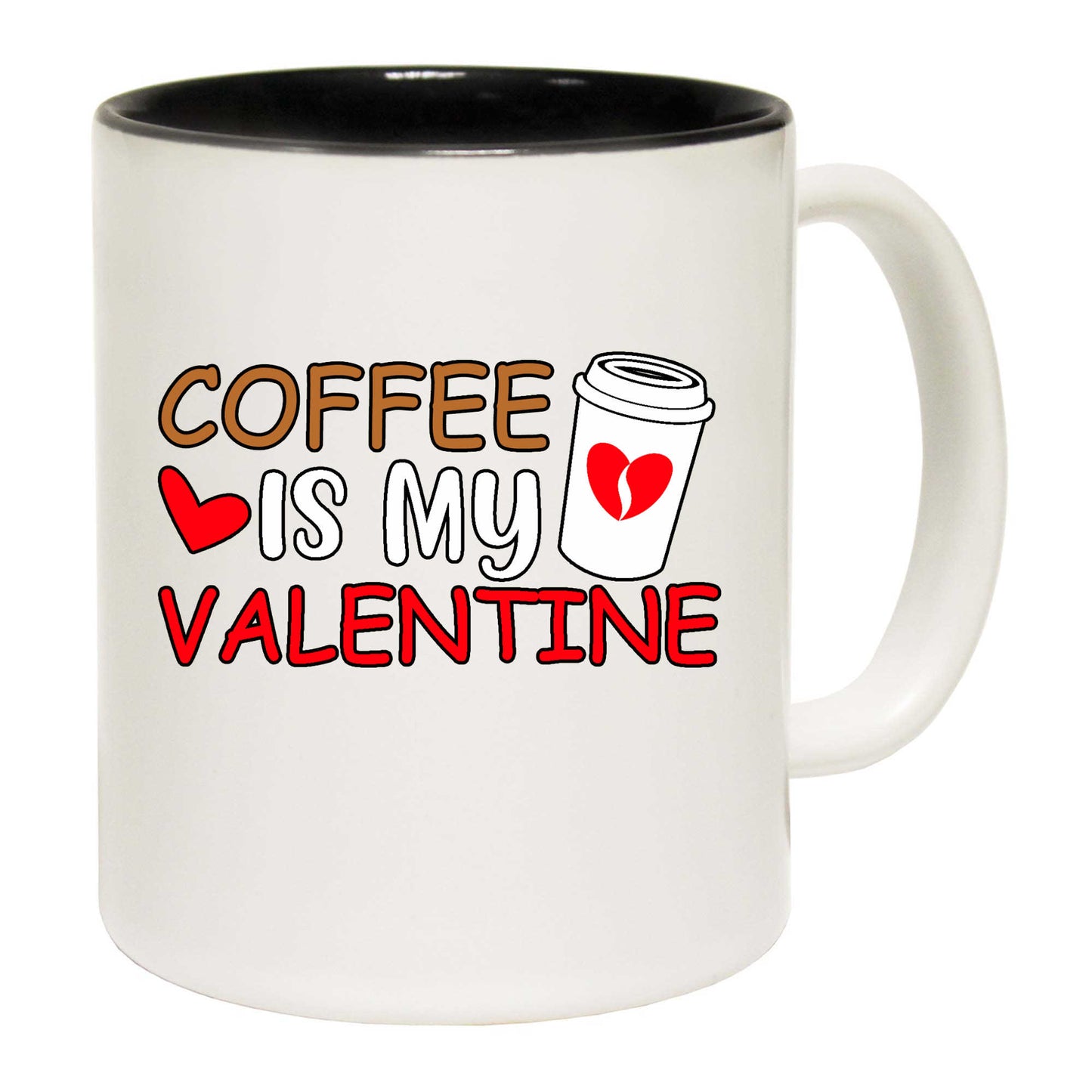 Coffee Is My Valentine Valentines Day - Funny Coffee Mug