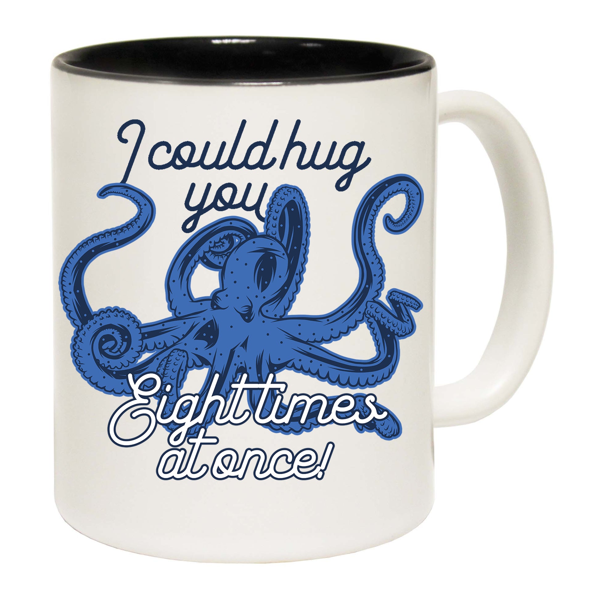 I Couold Hug You 8 Times Octopus Animal - Funny Coffee Mug