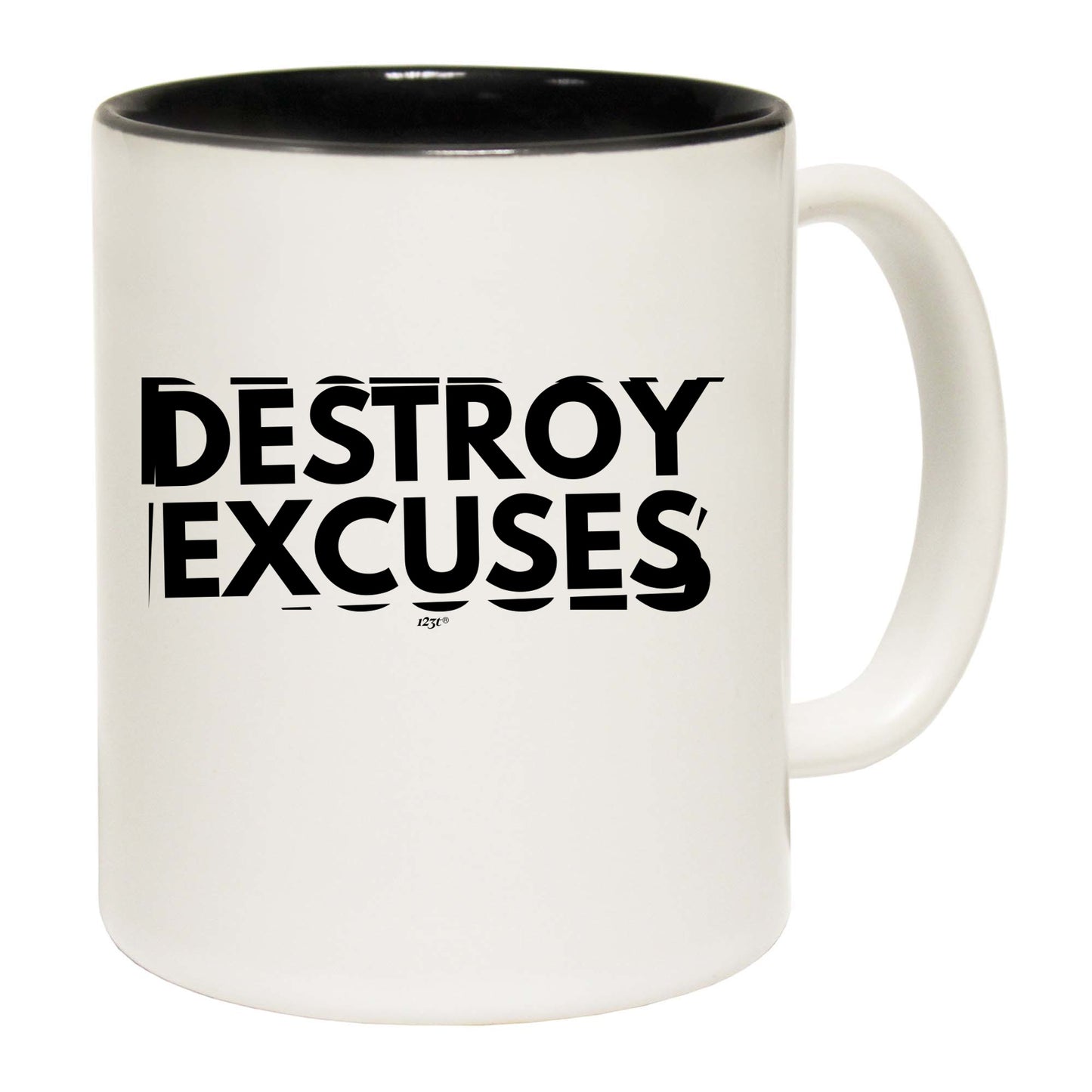 Destroy Excuses - Funny Coffee Mug