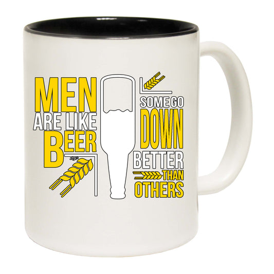 Men Are Like Beer Some Go Down Better Than Others - Funny Coffee Mug