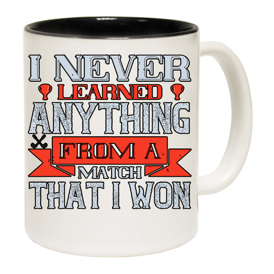 Golf I Never Learned Anything From A Match That I Won - Funny Coffee Mug