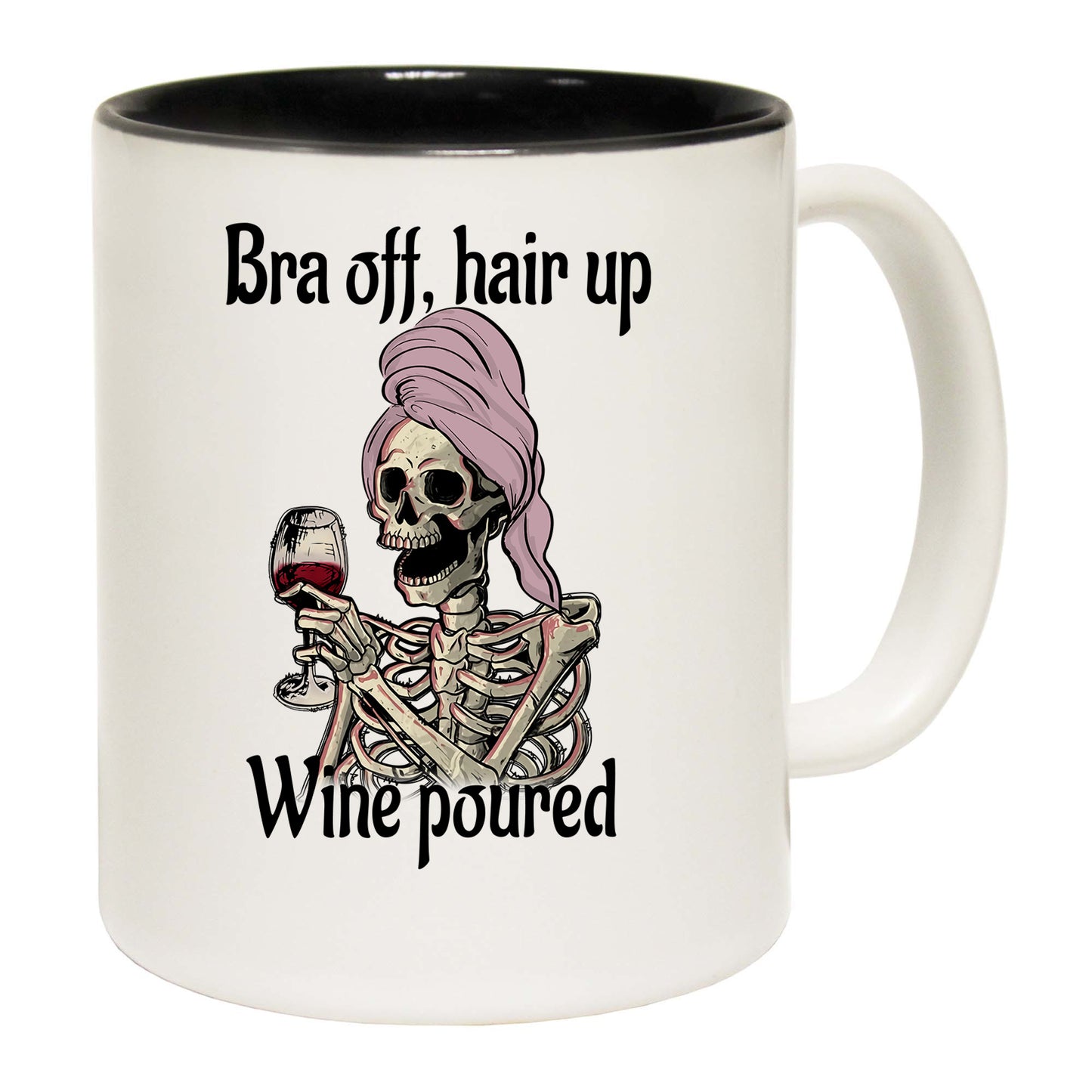 Bra Off Hair Up Wine Poured Drinking Alcohol - Funny Coffee Mug