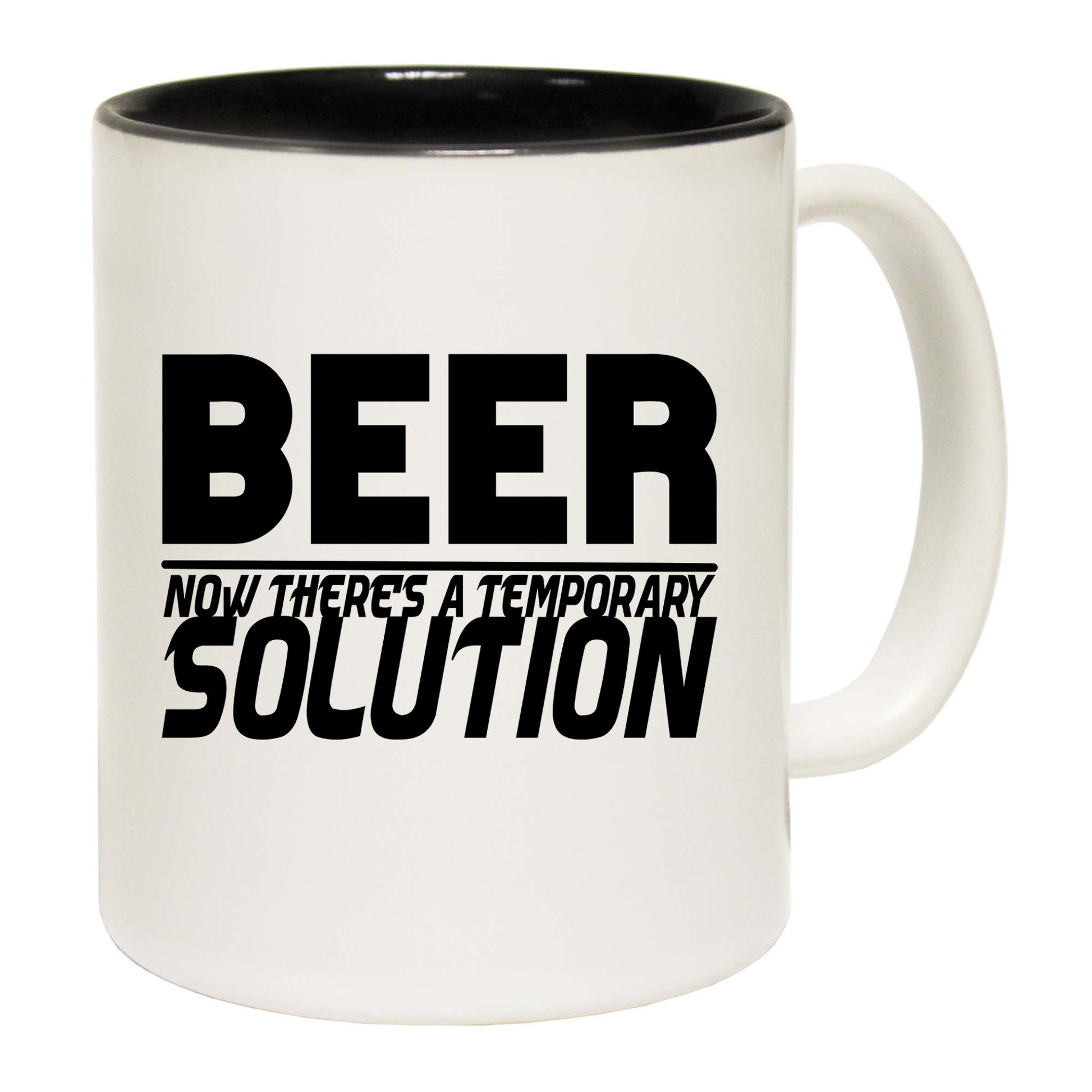 Beer Now Theres A Temporary Solution - Funny Coffee Mug