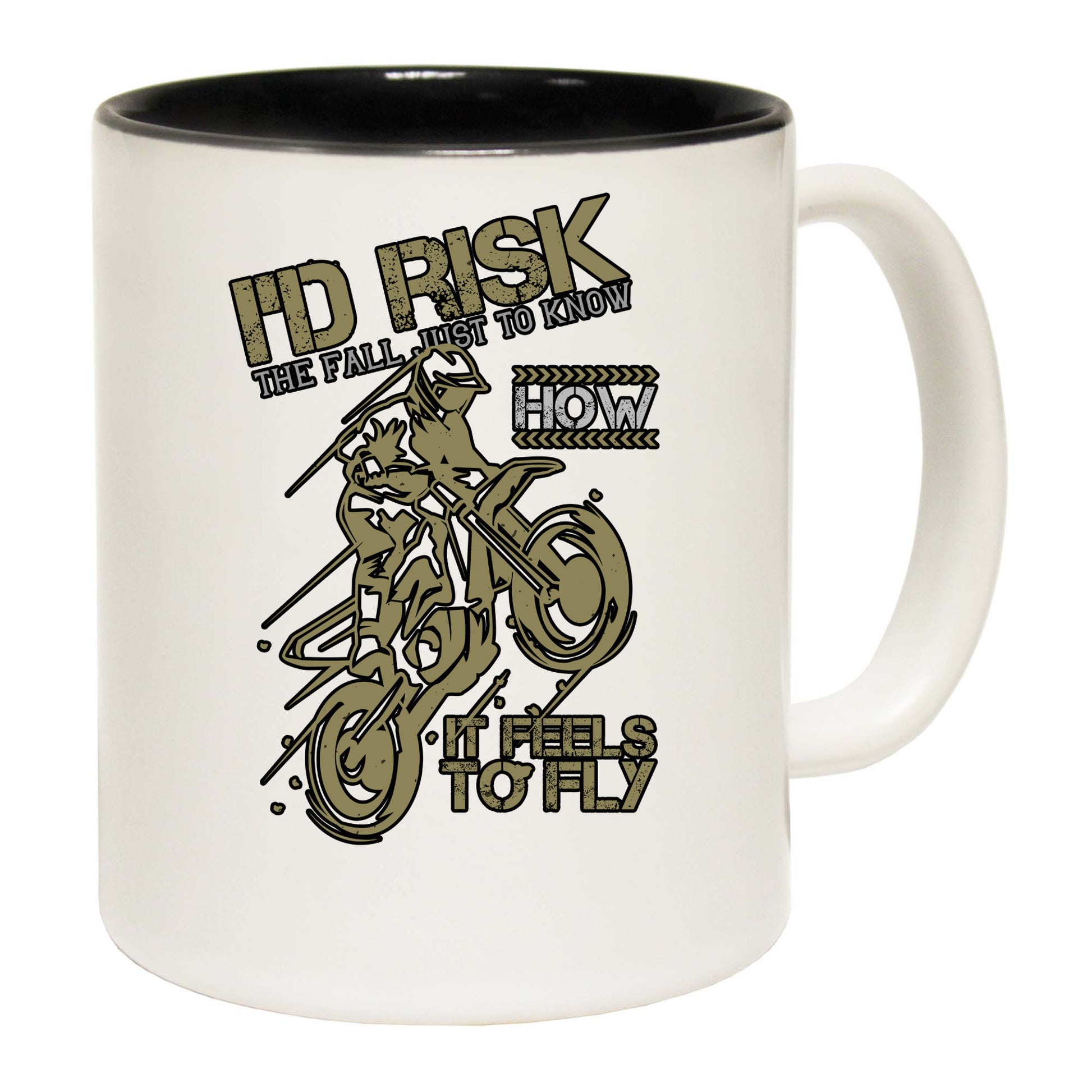 Motorbike Id Risk The Fall Just To Know How It Feels To Fly - Funny Coffee Mug