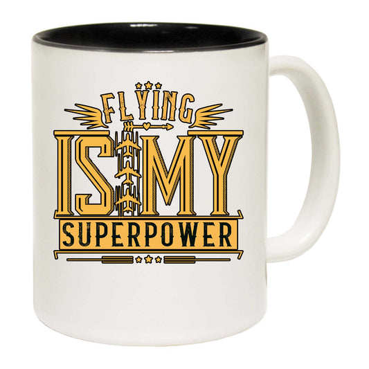 Flying Is My Superpower Pilot Aviation - Funny Coffee Mug