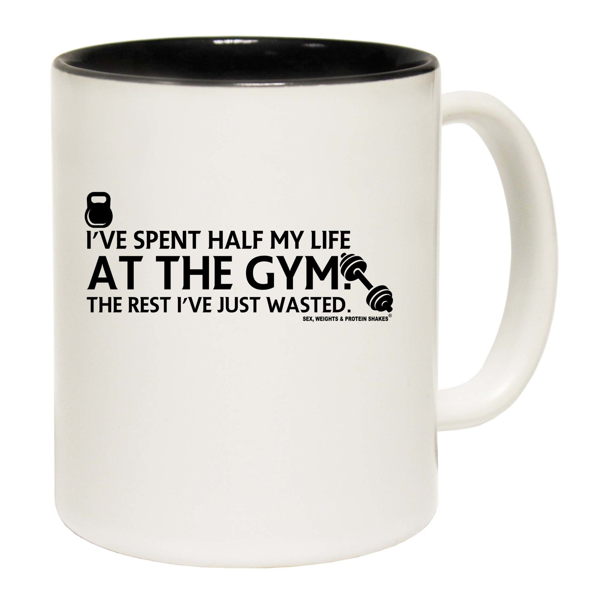 Ive Spent Half My Life At The Gym - Funny Coffee Mug