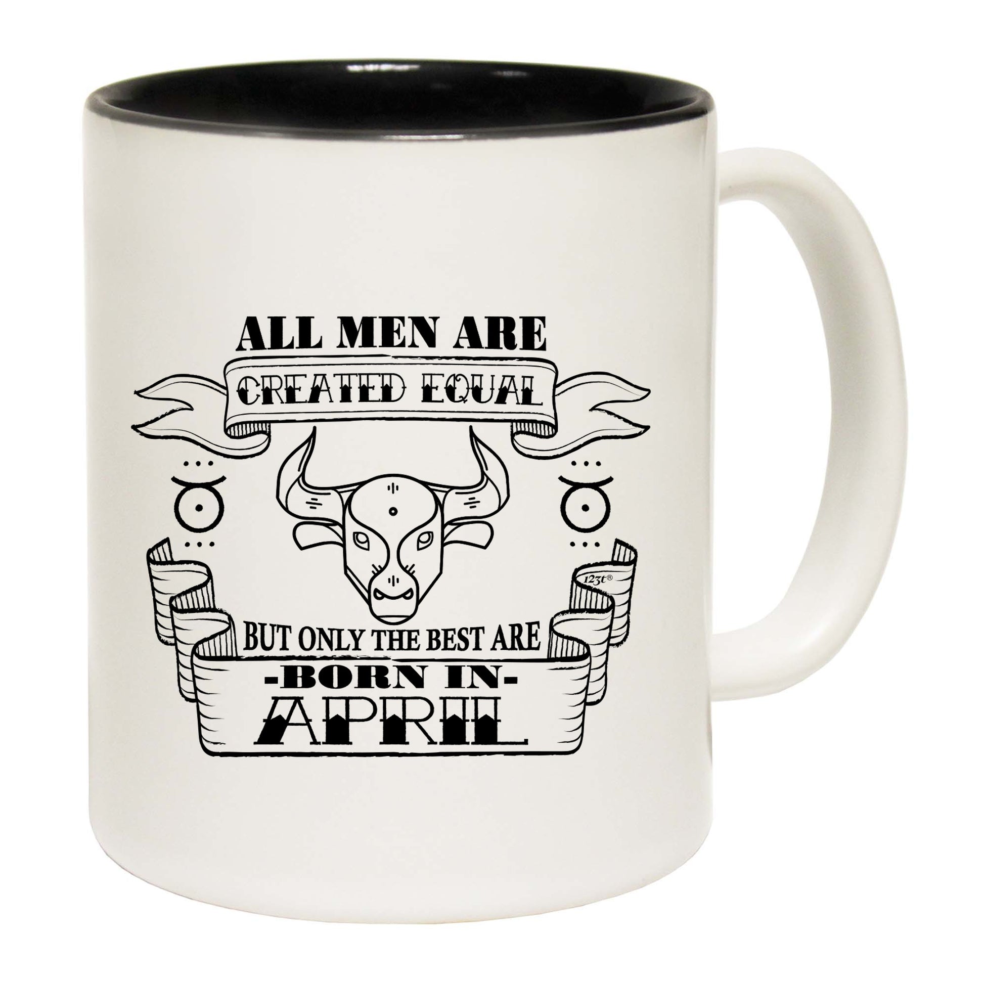 April Taurus Birthday All Men Are Created Equal - Funny Coffee Mug