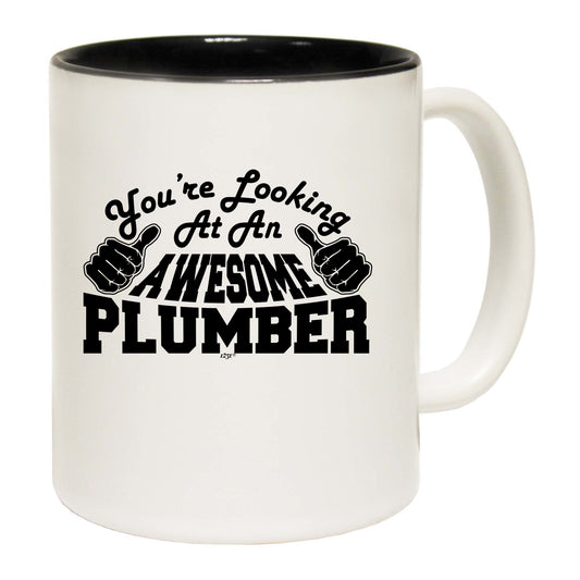 Youre Looking At An Awesome Plumber - Funny Coffee Mug