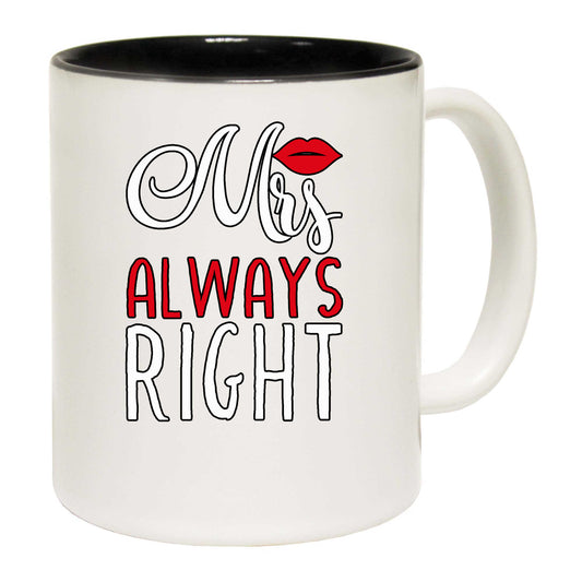 Mrs Always Right Wife Girlfriend Valentines Day - Funny Coffee Mug