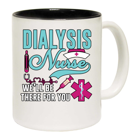 Dialysis Nurse - Funny Coffee Mug