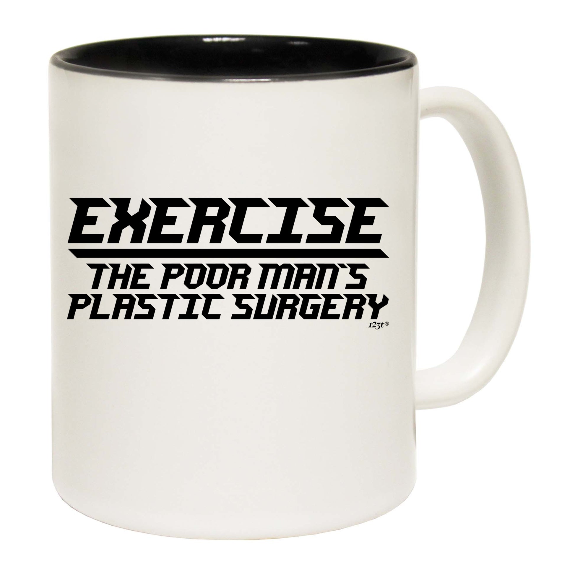 Exercise The Poor Mans Plastic Surgery - Funny Coffee Mug