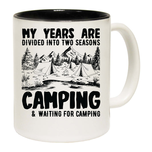 My Years Two Seasons Camping - Funny Coffee Mug