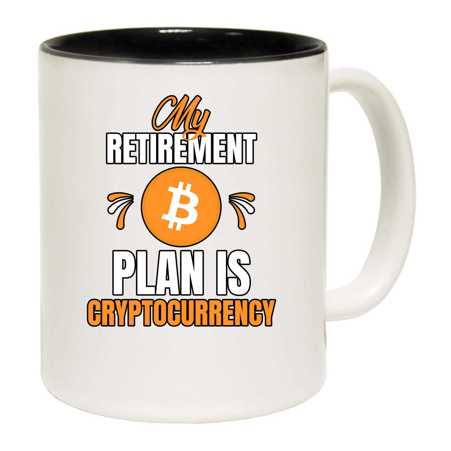 My Retirement Plan Is Cryptocurrency Bitcoin - Funny Coffee Mug