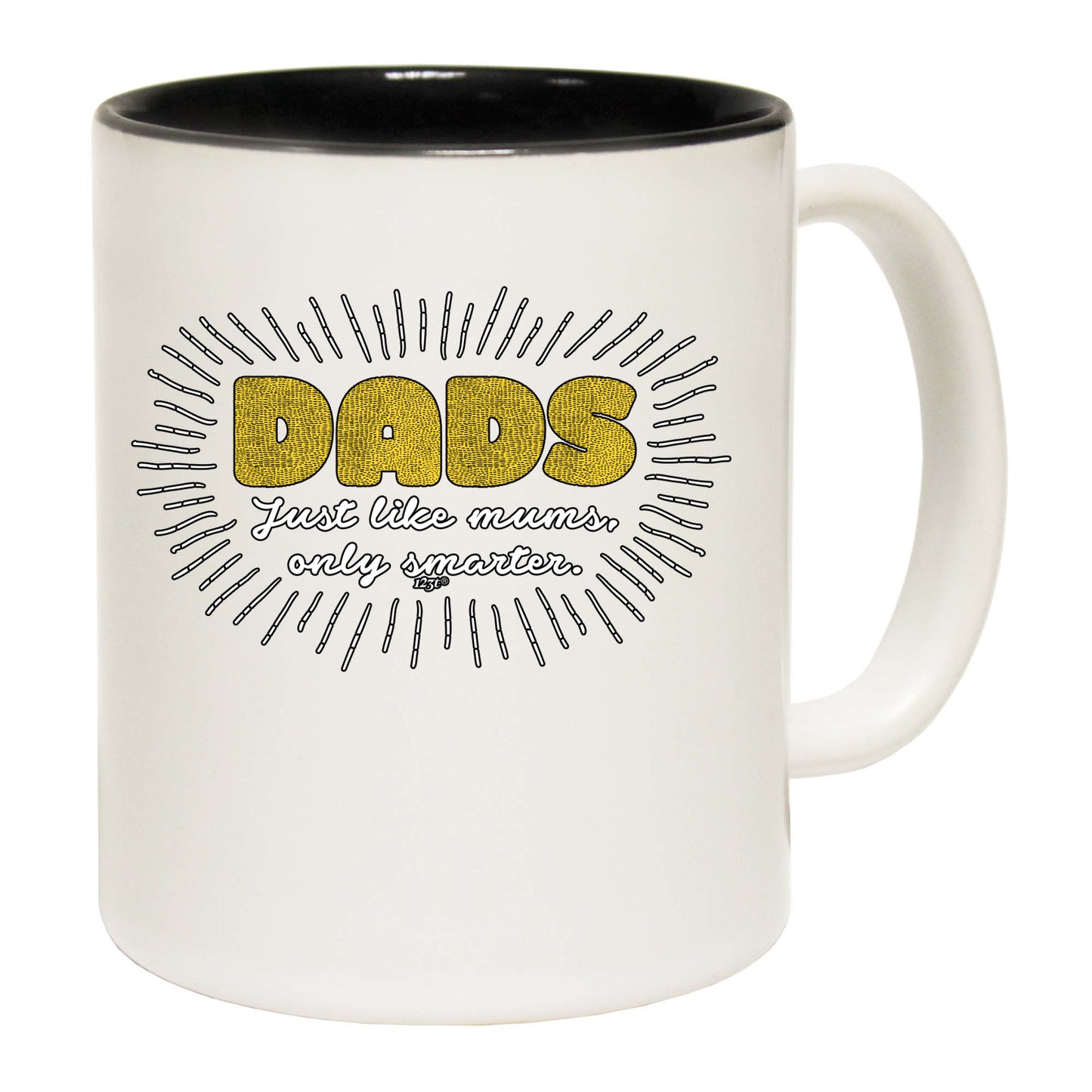 Dad Just Like Mums Only Smarter - Funny Coffee Mug