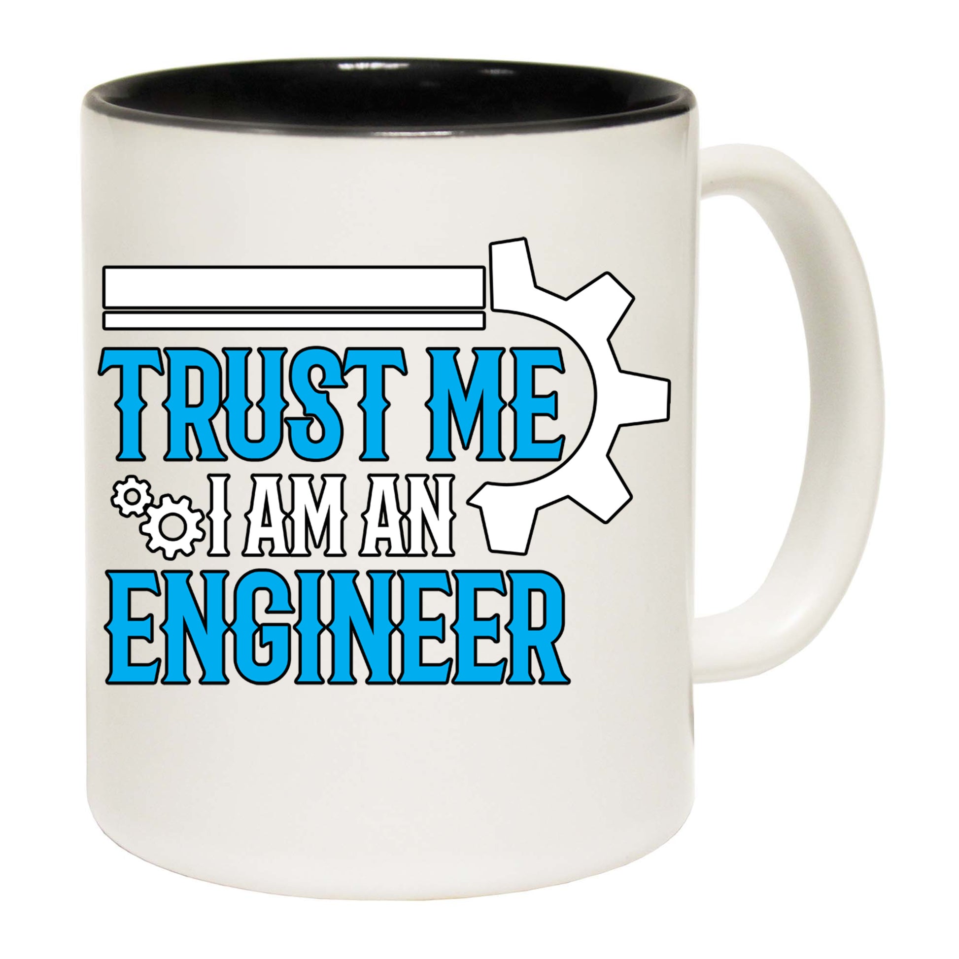 Trust Me I Am An Engineer - Funny Coffee Mug