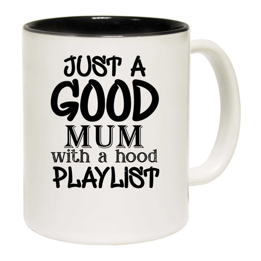 Just A Good Mum With A Hood Playlist Mothers Day - Funny Coffee Mug